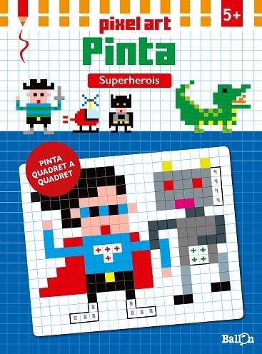 PIXEL ART PINTA.SUPERHEROIS | 9789463070744 | Llibreria Geli - Llibreria Online de Girona - Comprar llibres en català i castellà