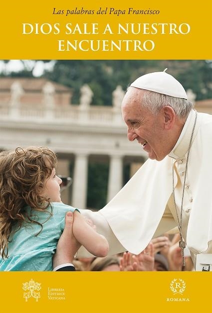 DIOS SALE A NUESTRO ENCUENTRO | 9788415980445 | PAPA FRANCESC | Libreria Geli - Librería Online de Girona - Comprar libros en catalán y castellano