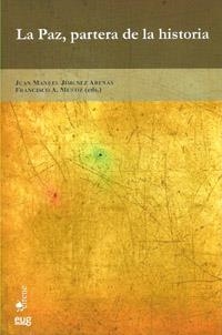 LA PAZ, PARTERA DE LA HISTORIA | 9788433854650 | JIMÉNEZ ARENAS,J.M/MUÑOZ,FRANCISCO A | Llibreria Geli - Llibreria Online de Girona - Comprar llibres en català i castellà