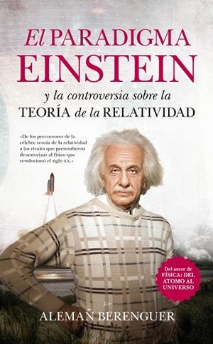EL PARADIGMA EINSTEIN Y LA CONTROVERSIA SOBRE LA TEORÍA DE LA RELATIVIDAD | 9788494384691 | ALEMAÑ BERENGUER | Libreria Geli - Librería Online de Girona - Comprar libros en catalán y castellano