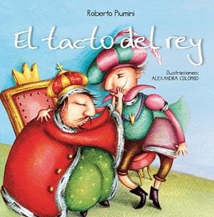 EL TACTO DEL REY (TD) | 9788416117666 | PIUMINI,ROBERTO/COLOMBO,ALEXANDRA (IL) | Libreria Geli - Librería Online de Girona - Comprar libros en catalán y castellano