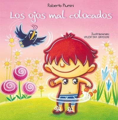 LOS OJOS MAL COLOCADOS (TD) | 9788416117635 | PIUMINI,ROBERTO/GRASSINI,VALENTINA (IL) | Libreria Geli - Librería Online de Girona - Comprar libros en catalán y castellano