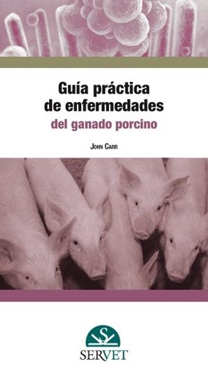 GUÍA PRÁCTICA DE ENFERMEDADES DEL GANADO PORCINO | 9788494197550 | CARR,JOHN | Llibreria Geli - Llibreria Online de Girona - Comprar llibres en català i castellà