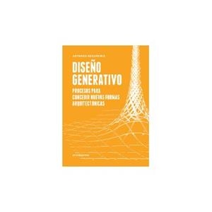 DISEÑO GENERATIVO.PROCESOS PARA CONCEBIR NUEVAS FORMAS ARQUITECTÓNICAS | 9788415967880 | AGKATHIDIS,ASTERIOS | Llibreria Geli - Llibreria Online de Girona - Comprar llibres en català i castellà