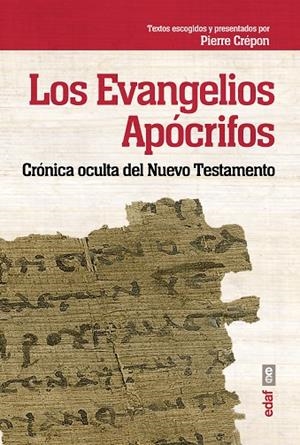 LOS EVANGELIOS APÓCRIFOS.CRÓNICA OCULTA DEL NUEVO TESTAMENTO | 9788441435995 | CRÉPON,PIERRE | Libreria Geli - Librería Online de Girona - Comprar libros en catalán y castellano
