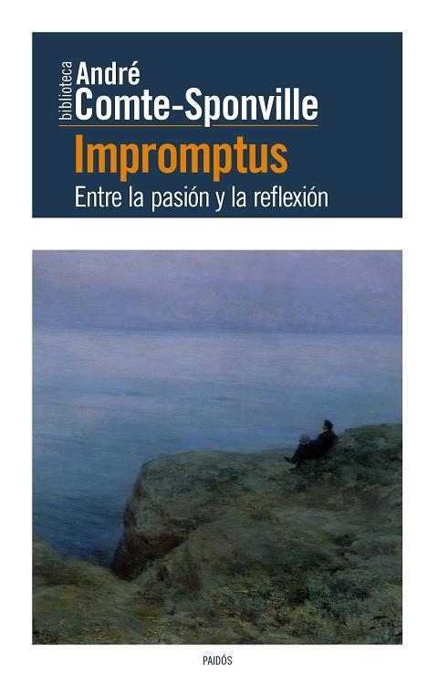 IMPROMPTUS.ENTRE LA PASIÓN Y LA REFLEXIÓN | 9788449331855 | COMTE-SPONVILLE,ANDRÉ | Libreria Geli - Librería Online de Girona - Comprar libros en catalán y castellano