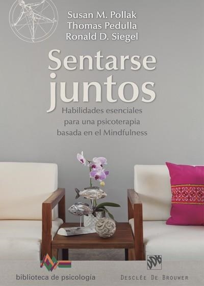 SENTARSE JUNTOS.HABILIDADES ESENCIALES PARA UNA PSICOTERAPIA BASADA EN EL MINDFULNESS | 9788433028235 | POLLAK,SUSAN/PEDULLA,THOMAS/SIEGEL,RONALD D. | Libreria Geli - Librería Online de Girona - Comprar libros en catalán y castellano