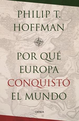 POR QUÉ EUROPA CONQUISTÓ EL MUNDO? (TD) | 9788498929034 | HOFFMAN,PHILIP T. | Libreria Geli - Librería Online de Girona - Comprar libros en catalán y castellano