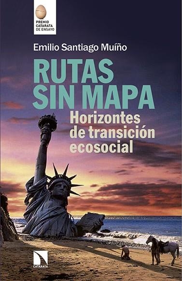 RUTAS SIN MAPA.HORIZONTES DE TRANSICIÓN ECOSOCIAL | 9788490970973 | SANTIAGO MUÍÑO,EMILIO | Libreria Geli - Librería Online de Girona - Comprar libros en catalán y castellano