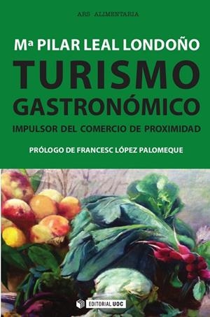 TURISMO GASTRONÓMICO | 9788490649657 | LEAL LONDOÑO,Mª PILAR | Libreria Geli - Librería Online de Girona - Comprar libros en catalán y castellano