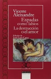 ESPADAS COMO LABIOS/ LA DESTRUCCION O EL AMOR | 9788497407045 | ALEIXANDRE,VICENTE | Libreria Geli - Librería Online de Girona - Comprar libros en catalán y castellano