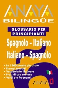 GLOSSARIO PER PRINCIPIANTI SPAGNOLO - ITALIANO ( BILINGÜE ) | 9788466737296 | SENSE ESPECIFICAR | Libreria Geli - Librería Online de Girona - Comprar libros en catalán y castellano