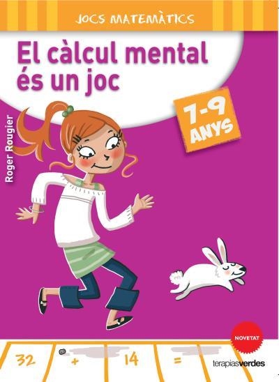 EL CÀLCUL MENTAL ÉS UN JOC 7-9 ANYS | 9788415612636 | ROUGIER,ROGER | Libreria Geli - Librería Online de Girona - Comprar libros en catalán y castellano