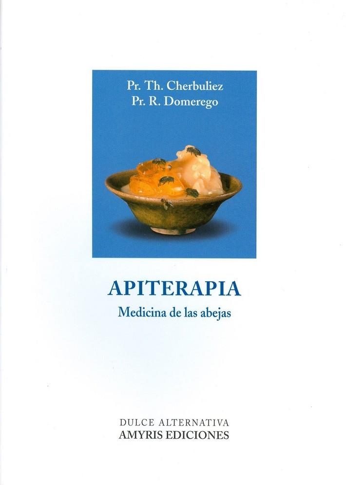 APITERAPIA.LA MEDICINA DE LAS ABEJAS | 9782930353814 | CHERBULIEZ,PR.TH/ DOMEREGO,PR.R | Libreria Geli - Librería Online de Girona - Comprar libros en catalán y castellano