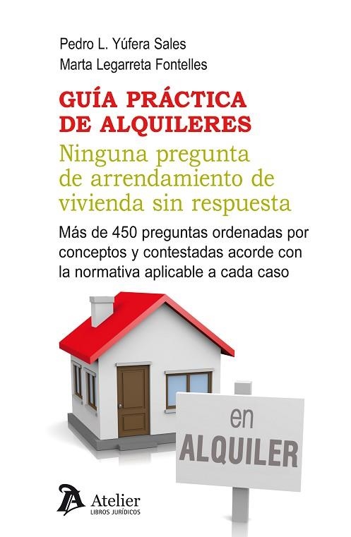 GUIA PRACTICA DE ALQUILERES.NINGUNA PREGUNTA DE ARRENDAMIENTO DE VIVIENDA SIN RESPUESTA | 9788416652068 | YUFERA SALES PEDRO L,/LEGARRETA FONTELLES,MARTA | Llibreria Geli - Llibreria Online de Girona - Comprar llibres en català i castellà