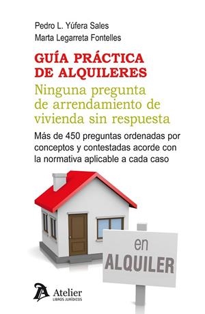GUIA PRACTICA DE ALQUILERES.NINGUNA PREGUNTA DE ARRENDAMIENTO DE VIVIENDA SIN RESPUESTA | 9788416652068 | YUFERA SALES PEDRO L,/LEGARRETA FONTELLES,MARTA | Llibreria Geli - Llibreria Online de Girona - Comprar llibres en català i castellà