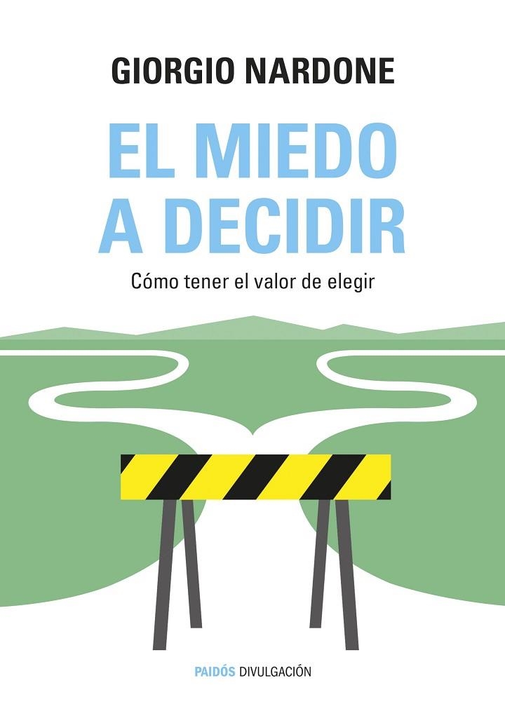 EL MIEDO A DECIDIR.CÓMO TENER EL VALOR DE ELEGIR | 9788449331770 | NARDONE,GIORGIO | Llibreria Geli - Llibreria Online de Girona - Comprar llibres en català i castellà