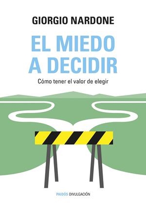 EL MIEDO A DECIDIR.CÓMO TENER EL VALOR DE ELEGIR | 9788449331770 | NARDONE,GIORGIO | Llibreria Geli - Llibreria Online de Girona - Comprar llibres en català i castellà