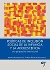 POLITICAS DE INCLUSION SOCIAL DE LA INFANCIA Y LA ADOLESCENCIA.UNA PERSPECTIVA INTERNACIONAL | 9788494398087 | PASTOR SELLER,ENRIQUE | Libreria Geli - Librería Online de Girona - Comprar libros en catalán y castellano