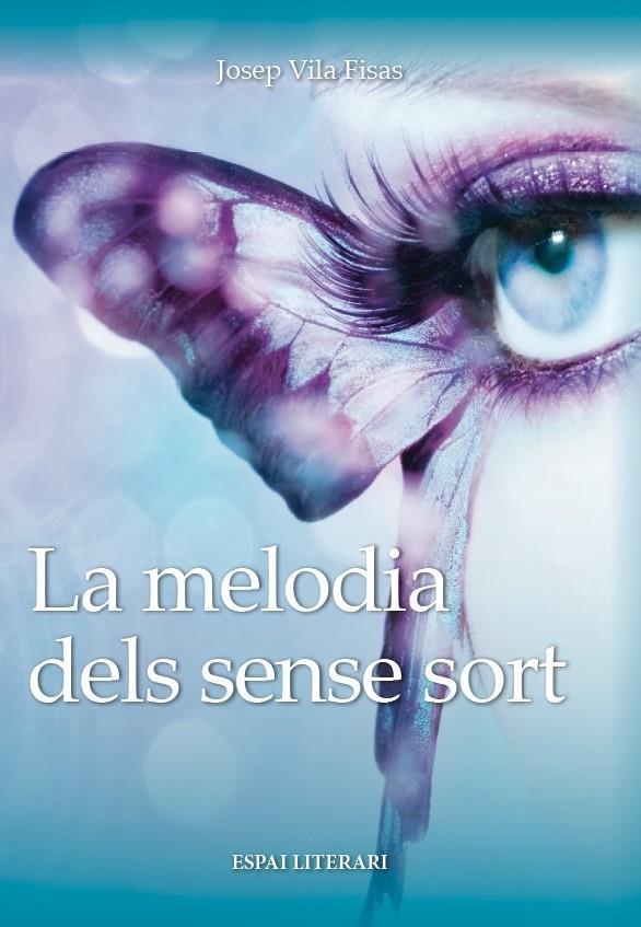 LA MELODIA DELS SENSE SORT | 9788494238468 | VILA FISAS,JOSEP | Libreria Geli - Librería Online de Girona - Comprar libros en catalán y castellano