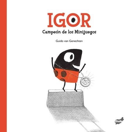 IGOR.CAMPEÓN DE LOS MINIJUEGOS | 9788415357865 | VAN GENECHTEN,GUIDO | Llibreria Geli - Llibreria Online de Girona - Comprar llibres en català i castellà