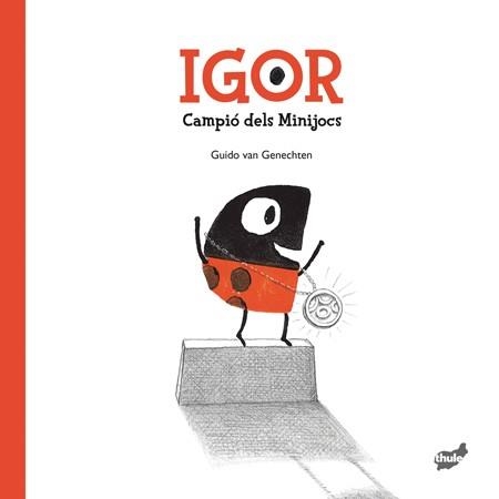 IGOR.CAMPIÓ DELS MINIJOCS | 9788415357872 | VAN GENECHTEN,GUIDO | Libreria Geli - Librería Online de Girona - Comprar libros en catalán y castellano
