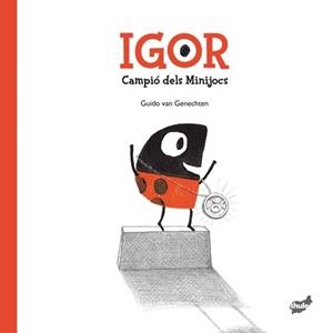 IGOR.CAMPIÓ DELS MINIJOCS | 9788415357872 | VAN GENECHTEN,GUIDO | Libreria Geli - Librería Online de Girona - Comprar libros en catalán y castellano