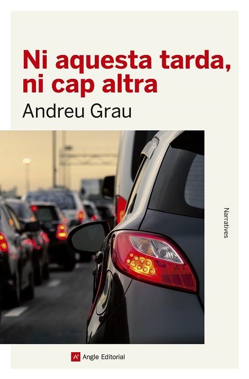 NI AQUESTA TARDA,NI CAP ALTRA | 9788416139934 | GRAU,ANDREU | Libreria Geli - Librería Online de Girona - Comprar libros en catalán y castellano