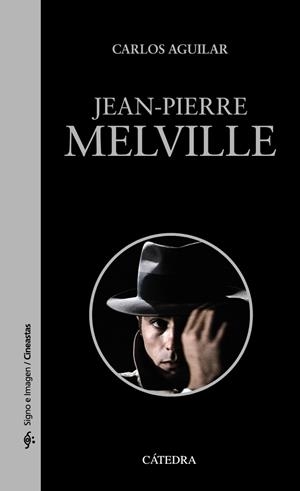 JEAN-PIERRE MELVILLE | 9788437634906 | AGUILAR,CARLOS | Libreria Geli - Librería Online de Girona - Comprar libros en catalán y castellano