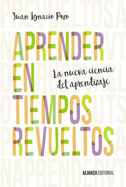 APRENDER EN TIEMPOS REVUELTOS.LA NUEVA CIENCIA DEL APRENDIZAJE | 9788491042396 | POZO,JUAN IGNACIO | Llibreria Geli - Llibreria Online de Girona - Comprar llibres en català i castellà