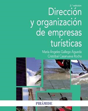 DIRECCIÓN Y ORGANIZACIÓN DE EMPRESAS TURÍSTICAS | 9788436835212 | GALLEGO ÁGUEDA,MARÍA ÁNGELES/CASANUEVA ROCHA,CRISTÓBAL | Llibreria Geli - Llibreria Online de Girona - Comprar llibres en català i castellà