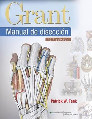 GRANT.MANUAL DE DISECCION(15ª EDICION 2013) | 9788415419860 | TANK,PATRICK W. | Libreria Geli - Librería Online de Girona - Comprar libros en catalán y castellano