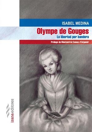 OLYMPE DE GOUGES | 9788494456718 | MEDINA,ISABEL | Libreria Geli - Librería Online de Girona - Comprar libros en catalán y castellano