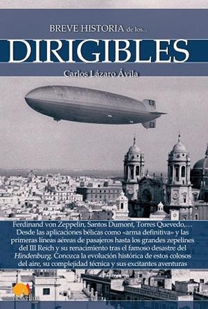 BREVE HISTORIA DE LOS DIRIGIBLES | 9788499677750 | LÁZARO ÁVILA,CARLOS | Libreria Geli - Librería Online de Girona - Comprar libros en catalán y castellano