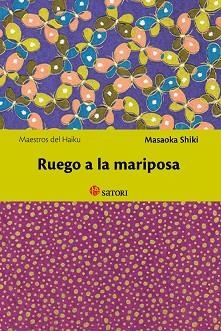 RUEGO A LA MARIPOSA | 9788494192005 | SHIKI,MASAOKA | Libreria Geli - Librería Online de Girona - Comprar libros en catalán y castellano