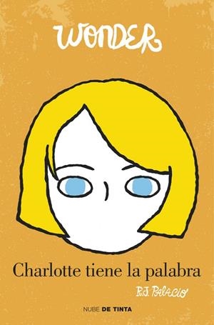 WONDER.CHARLOTTE TIENE LA PALABRA | 9788415594765 | PALACIO,R.J. | Llibreria Geli - Llibreria Online de Girona - Comprar llibres en català i castellà