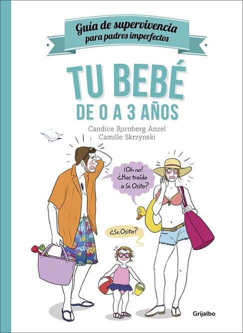 TU BEBÉ DE 0 A 3 AÑOS (GUÍA DE SUPERVIVENCIA PARA PADRES IMPERFECTOS) | 9788416449002 | RORNBERG,CANDICE/SKRZYNSKI,CAMILLE | Libreria Geli - Librería Online de Girona - Comprar libros en catalán y castellano