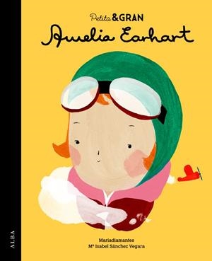 PETITA & GRAN AMELIA EARHART | 9788490651735 | SÁNCHEZ VEGARA,MARIA ISABEL | Llibreria Geli - Llibreria Online de Girona - Comprar llibres en català i castellà