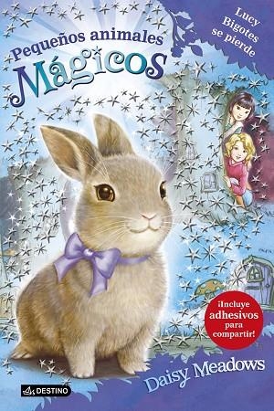LUCY BIGOTES SE PIERDE (PEQUEÑOS ANIMALES MÁGICOS-1) | 9788408150312 | MEADOWS,DAISY | Llibreria Geli - Llibreria Online de Girona - Comprar llibres en català i castellà