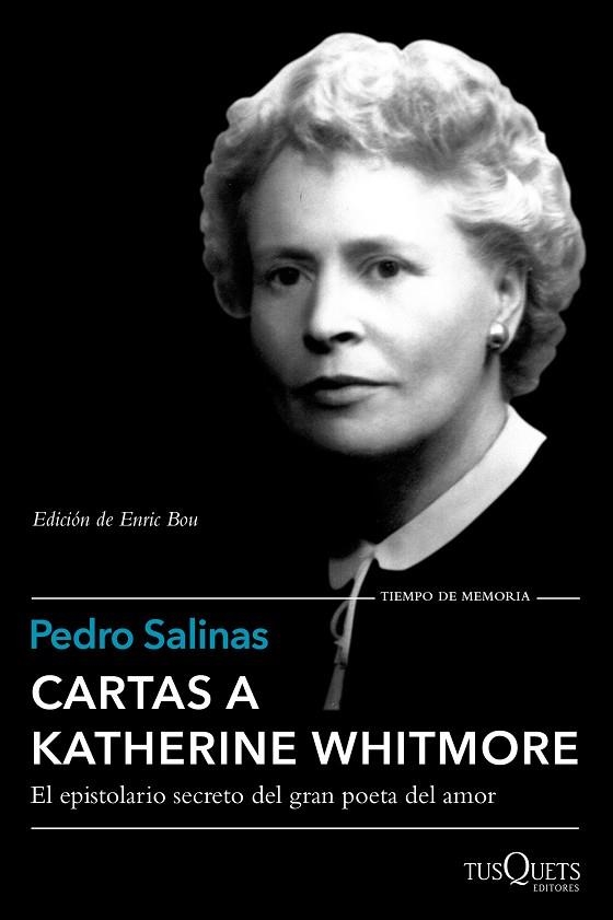 CARTAS A KATHERINE WHITMORE.EL EPISTOLARIO SECRETO DEL GRAN POETA DEL AMOR | 9788490662366 | SALINAS,PEDRO/BOU,ENRIC (EDICIÓ) | Libreria Geli - Librería Online de Girona - Comprar libros en catalán y castellano