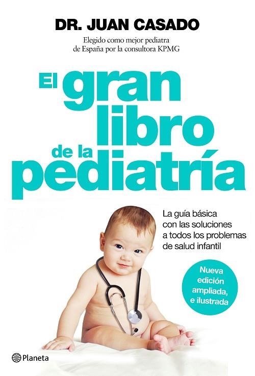 EL GRAN LIBRO DE LA PEDIATRÍA (TD).LA GUÍA BÁSICA CON LAS SOLUCIONES A TODOS LOS PROBLEMAS DE SALUD INFANTIL | 9788408150992 | CASADO,DR.JUAN | Libreria Geli - Librería Online de Girona - Comprar libros en catalán y castellano