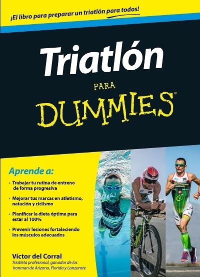 TRIATLÓN PARA DUMMIES | 9788432902499 | DEL CORRAL,VÍCTOR | Llibreria Geli - Llibreria Online de Girona - Comprar llibres en català i castellà