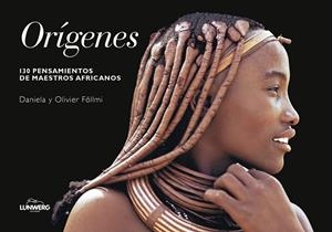ORÍGENES.130 PENSAMIENTOS DE MAESTROS AFRICANOS (ED.MINI) | 9788416177905 | FÖLLMI,DANIELA & OLIVIER | Libreria Geli - Librería Online de Girona - Comprar libros en catalán y castellano