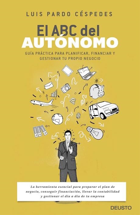 EL ABC DEL AUTÓNOMO.GUÍA PRÁCTICA PARA PLANIFICAR,FINANCIAR Y GESTIONAR TU PROPIO NEGOCIO | 9788423424870 | PARDO CÉSPEDES,LUIS | Llibreria Geli - Llibreria Online de Girona - Comprar llibres en català i castellà