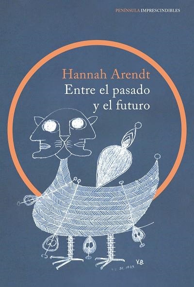 ENTRE EL PASADO Y EL FUTURO.OCHO EJERCICIOS SOBRE LA REFLEXIÓN POLÍTICA | 9788499424798 | ARENDT,HANNAH | Libreria Geli - Librería Online de Girona - Comprar libros en catalán y castellano