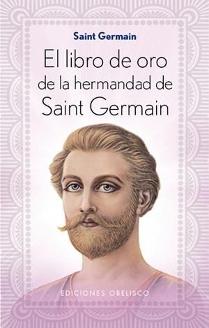 EL LIBRO DE ORO DE LA HERMANDAD DE SAINT GERMAIN | 9788491110675 | SAINT GERMAIN | Llibreria Geli - Llibreria Online de Girona - Comprar llibres en català i castellà