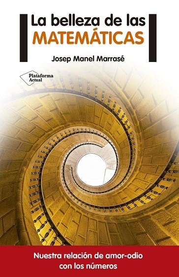 LA BELLEZA DE LAS MATEMÁTICAS.NUESTRA RELACIÓN AMOR-ODIO CON LOS NÚMEROS | 9788416620050 | MARRASÉ,JOSEP MANEL | Libreria Geli - Librería Online de Girona - Comprar libros en catalán y castellano