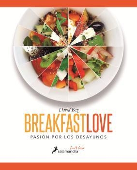BREAKFASTLOVE.PASIÓN POR LOS DESAYUNOS (TD) | 9788416295050 | BEZ,DAVID | Libreria Geli - Librería Online de Girona - Comprar libros en catalán y castellano