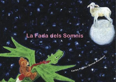 LA FADA DELS SOMNIS | 9788494416682 | PUJALTE,CARLES/ROCABERT,BERNAT | Libreria Geli - Librería Online de Girona - Comprar libros en catalán y castellano