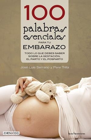 100 PALABRAS ESENCIALES PARA TU EMBARAZO | 9788416012527 | SERRANO,JOSÉ LUIS/TRILLA NABAU,PERE | Libreria Geli - Librería Online de Girona - Comprar libros en catalán y castellano
